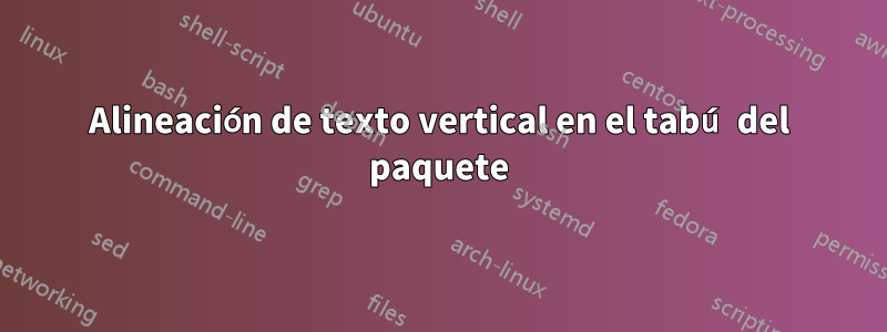 Alineación de texto vertical en el tabú del paquete