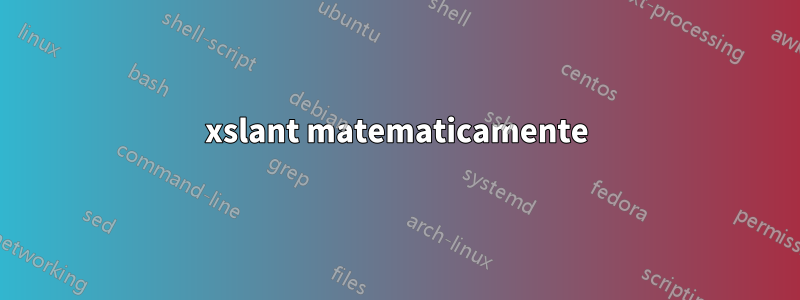 xslant matematicamente