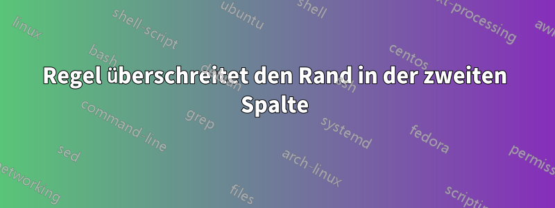 Regel überschreitet den Rand in der zweiten Spalte