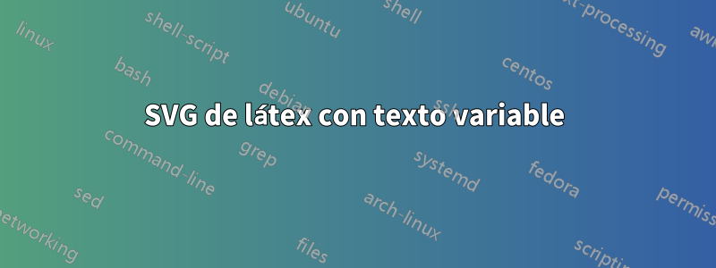 SVG de látex con texto variable