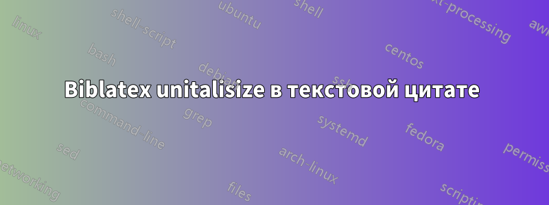 Biblatex unitalisize в текстовой цитате