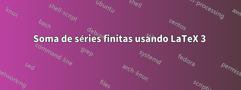 Soma de séries finitas usando LaTeX 3