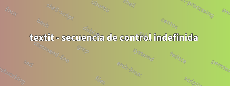 textit - secuencia de control indefinida