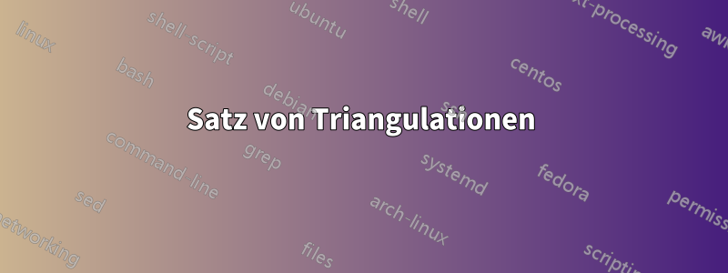 Satz von Triangulationen