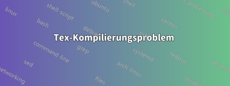 Tex-Kompilierungsproblem