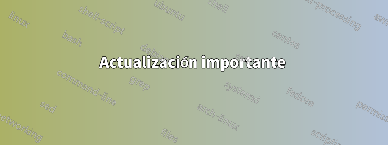 Actualización importante