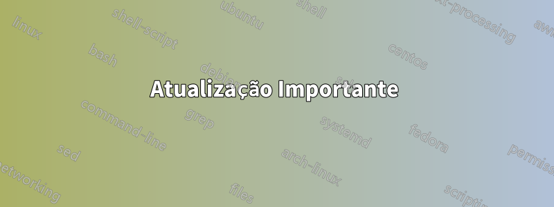 Atualização Importante