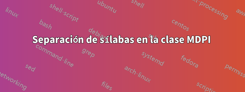 Separación de sílabas en la clase MDPI