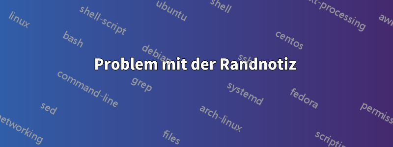 Problem mit der Randnotiz