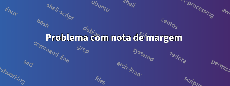 Problema com nota de margem