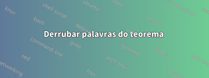 Derrubar palavras do teorema