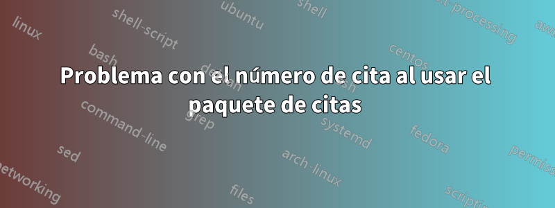 Problema con el número de cita al usar el paquete de citas