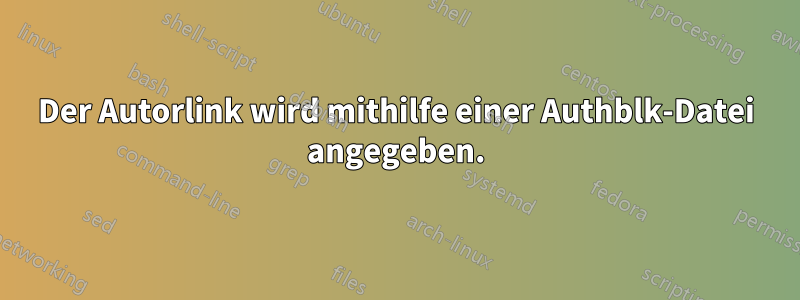 Der Autorlink wird mithilfe einer Authblk-Datei angegeben.