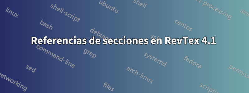 Referencias de secciones en RevTex 4.1