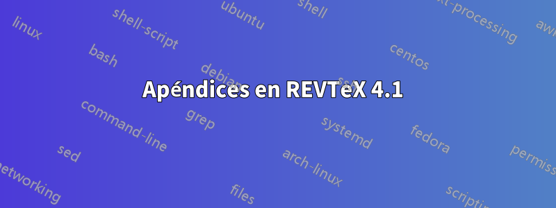 Apéndices en REVTeX 4.1 