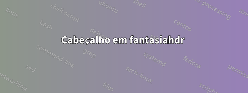 Cabeçalho em fantasiahdr