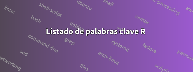 Listado de palabras clave R