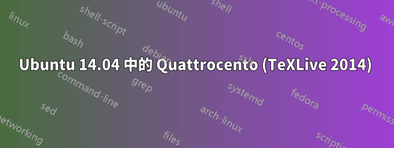 Ubuntu 14.04 中的 Quattrocento (TeXLive 2014)