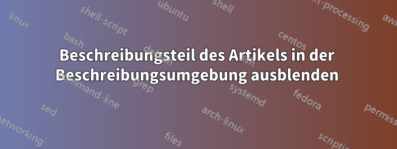 Beschreibungsteil des Artikels in der Beschreibungsumgebung ausblenden