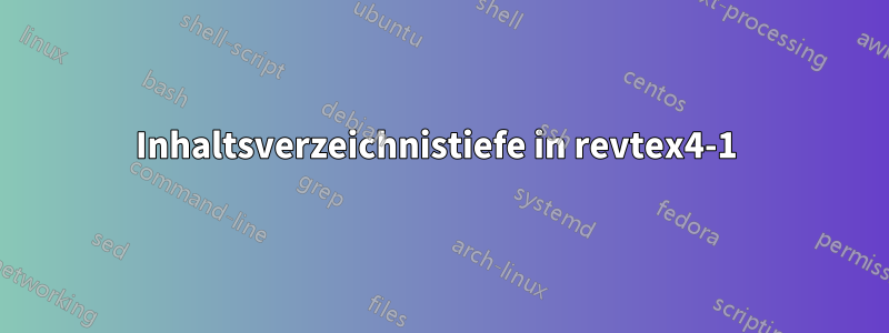 Inhaltsverzeichnistiefe in revtex4-1 