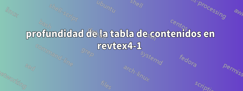 profundidad de la tabla de contenidos en revtex4-1 