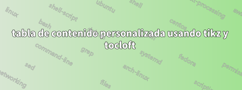 tabla de contenido personalizada usando tikz y tocloft