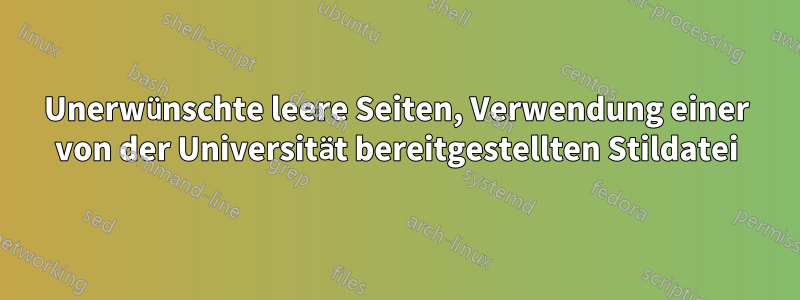 Unerwünschte leere Seiten, Verwendung einer von der Universität bereitgestellten Stildatei