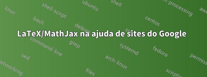 LaTeX/MathJax na ajuda de sites do Google 