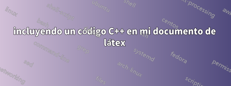 incluyendo un código C++ en mi documento de látex