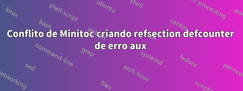 Conflito de Minitoc criando refsection defcounter de erro aux