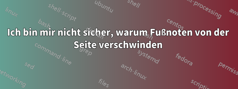 Ich bin mir nicht sicher, warum Fußnoten von der Seite verschwinden