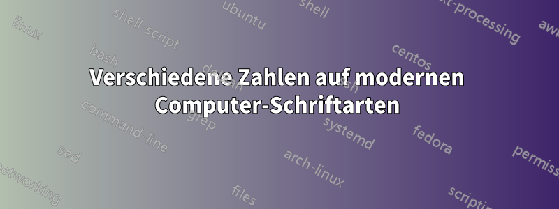 Verschiedene Zahlen auf modernen Computer-Schriftarten