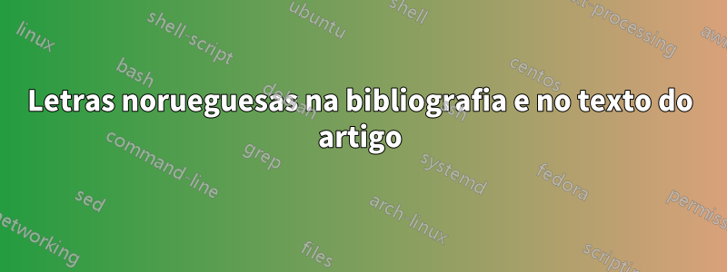 Letras norueguesas na bibliografia e no texto do artigo