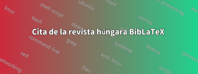 Cita de la revista húngara BibLaTeX