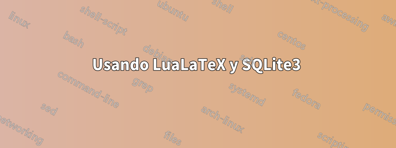 Usando LuaLaTeX y SQLite3