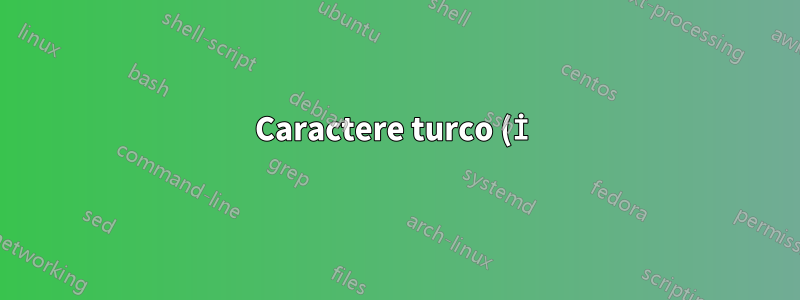 Caractere turco (İ) dentro de listagens de código