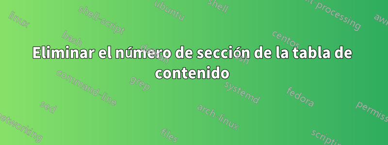 Eliminar el número de sección de la tabla de contenido