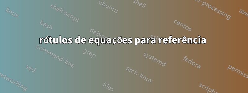 rótulos de equações para referência