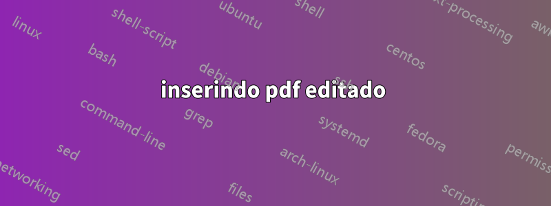 inserindo pdf editado