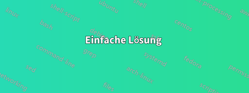 Einfache Lösung