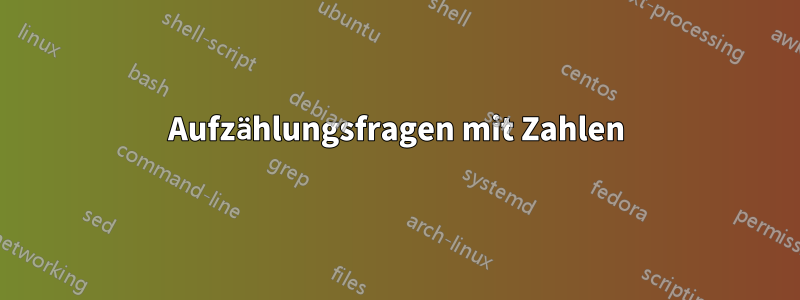 Aufzählungsfragen mit Zahlen