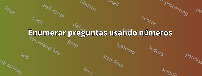 Enumerar preguntas usando números