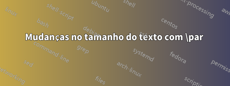 Mudanças no tamanho do texto com \par