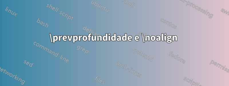 \prevprofundidade e \noalign