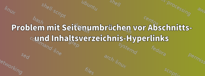 Problem mit Seitenumbrüchen vor Abschnitts- und Inhaltsverzeichnis-Hyperlinks