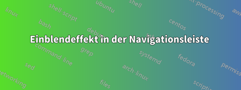 Einblendeffekt in der Navigationsleiste