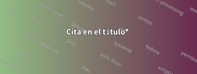 Cita en el título*