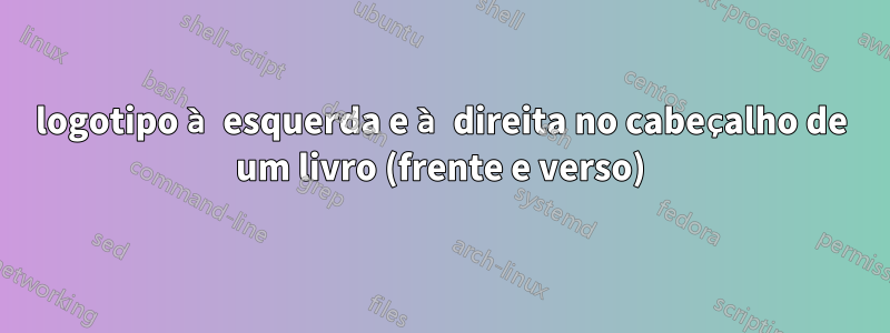 logotipo à esquerda e à direita no cabeçalho de um livro (frente e verso)