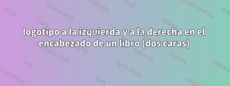 logotipo a la izquierda y a la derecha en el encabezado de un libro (dos caras)