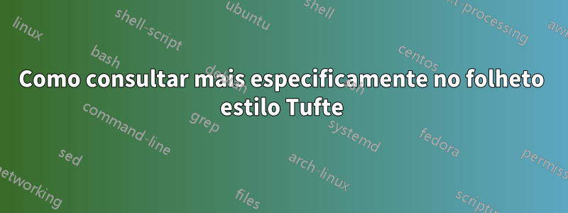 Como consultar mais especificamente no folheto estilo Tufte